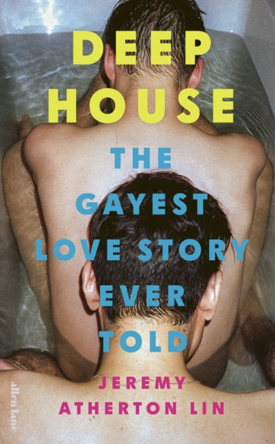 Deep House : The Gayest Love Story Ever Told - 9780241629789