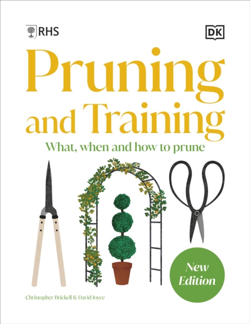 RHS Pruning and Training : What, When, and How to Prune Over 800 Plants - 9780241662076