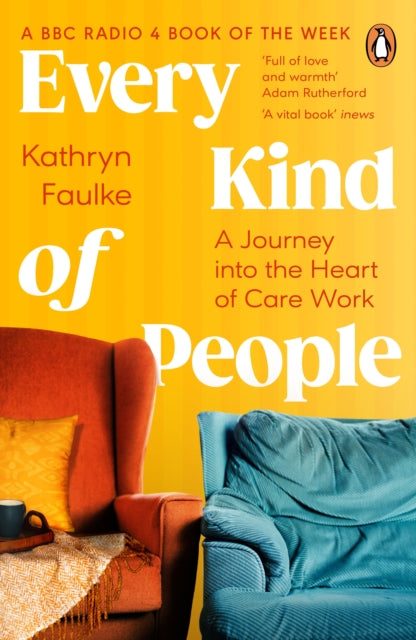 Every Kind of People : A Journey into the Heart of Care Work - 9780241672495