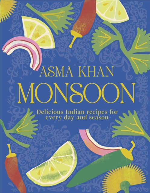 Monsoon : Delicious Indian Recipes for Every Day and Season - 9780241718612