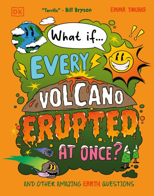 What If... Every Volcano Erupted at Once? : And Other Amazing Earth Questions - 9780241733349