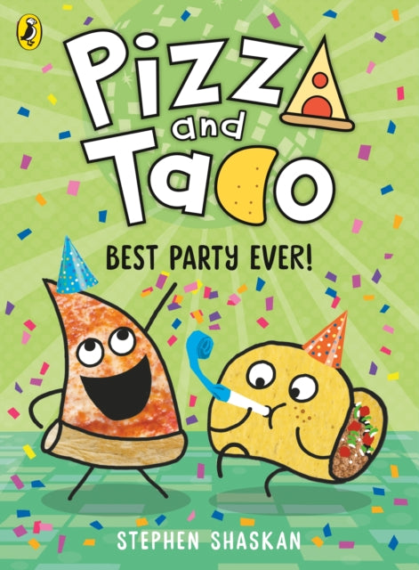 Pizza and Taco: Best Party Ever! - 9780241760116