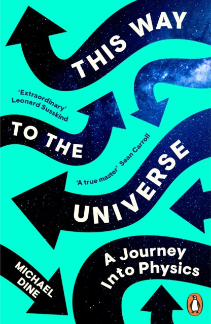 This Way to the Universe : A Journey into Physics - 9780241992036