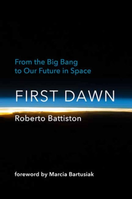 First Dawn : From the Big Bang to Our Future in Space - 9780262047210