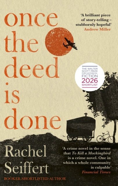 Once the Deed Is Done : Shortlisted for the Walter Scott Prize for Historical Fiction 2026