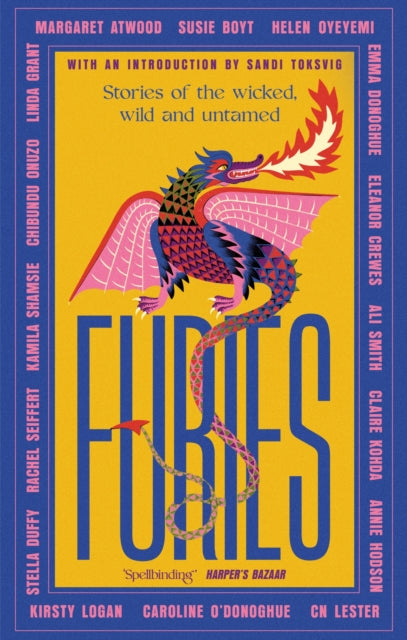 Furies : Stories of the wicked, wild and untamed - feminist tales from 16 bestselling, award-winning authors - 9780349017167