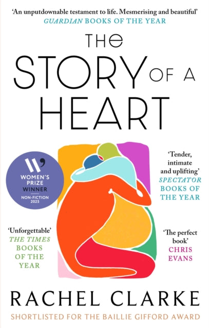The Story of a Heart : WINNER OF THE WOMEN'S PRIZE FOR NON FICTION 2025 - 9780349145617
