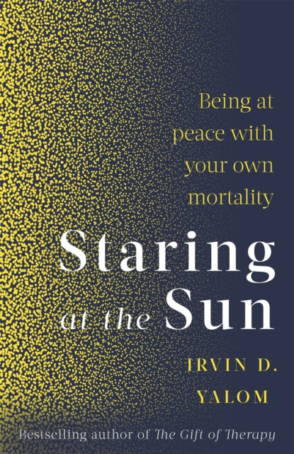 Staring At The Sun : Being at peace with your own mortality - 9780349426075