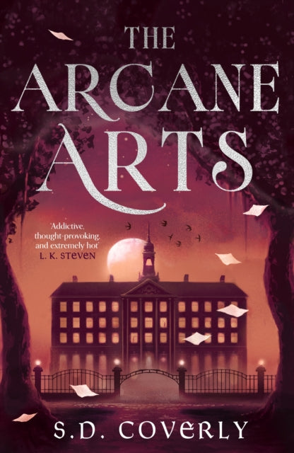 The Arcane Arts : A Thrilling Dark Academia Romance of Magic and Forbidden Love