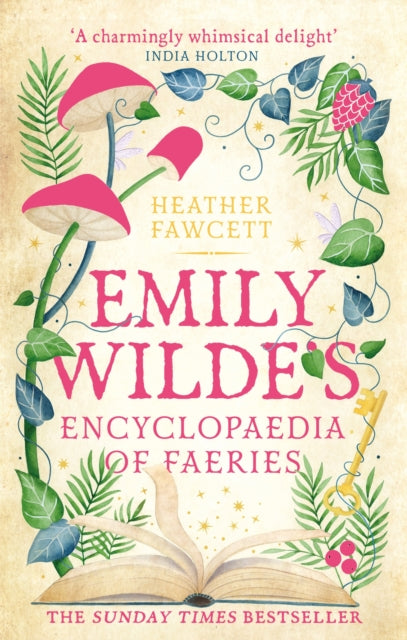 Emily Wilde's Encyclopaedia of Faeries : the cosy and heart-warming Sunday Times Bestseller - 9780356519142