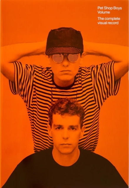 Pet Shop Boys Volume : The complete visual record (The Instant Sunday Times bestseller)
