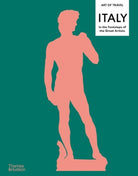 Italy: In the Footsteps of the Great Artists : Art of Travel - 9780500027530