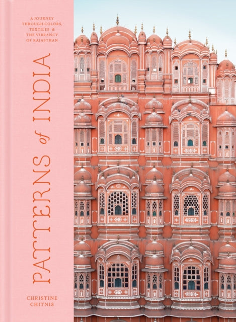 Patterns of India : A Journey Through Colours, Textiles, and the Vibrancy of Rajasthan - 9780525577096