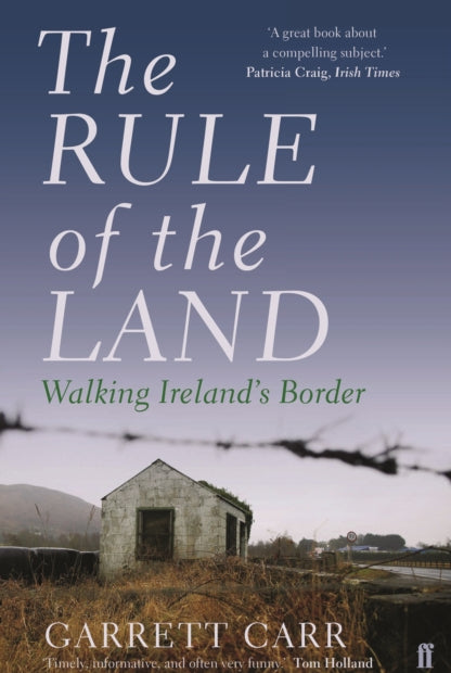 The Rule of the Land : Walking Ireland's Border - 9780571313372