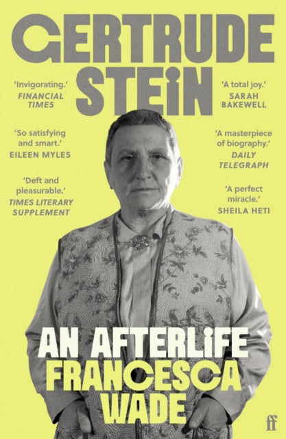 Gertrude Stein : An Afterlife – 'Strikingly accomplished . . . utterly compelling.'