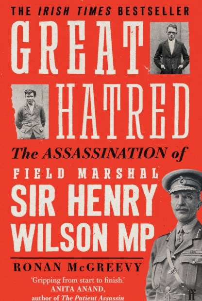 Great Hatred : The Assassination of Field Marshal Sir Henry Wilson MP - 9780571372829