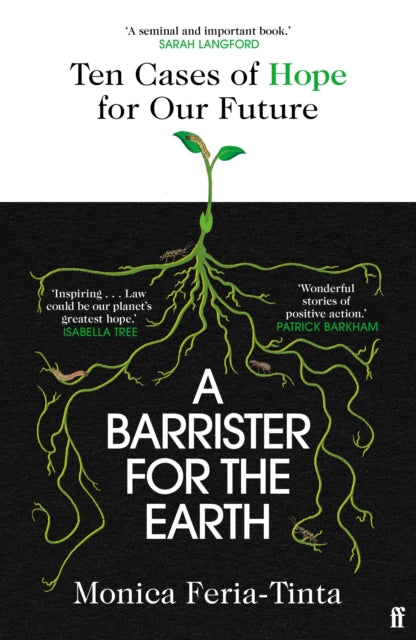 A Barrister for the Earth : 'Law could be our planet's greatest hope' - Isabella Tree