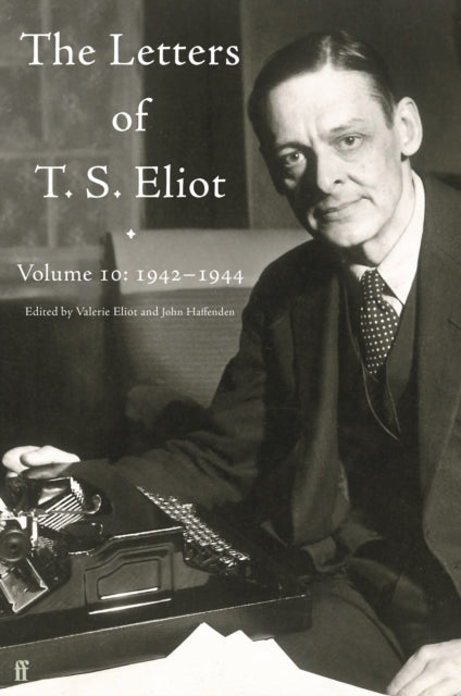Letters of T. S. Eliot Volume 10: 1942–1944 - 9780571396498