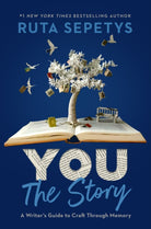 You: The Story : A Writer's Guide to Craft Through Memory - 9780593524404