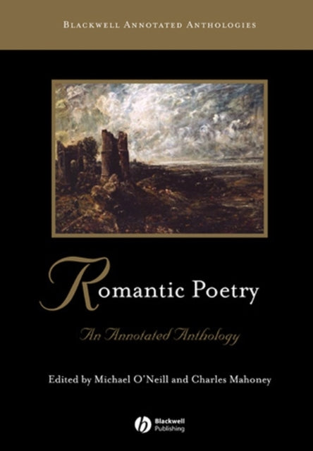 Romantic Poetry : An Annotated Anthology - 9780631213178