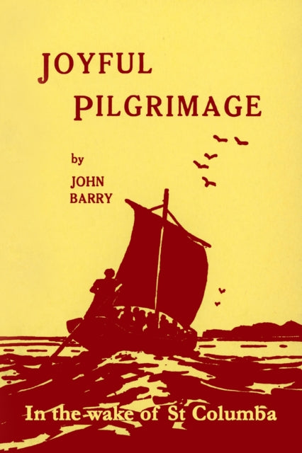 Joyful Pilgrimage : In the wake of St Columba - 9780645763928