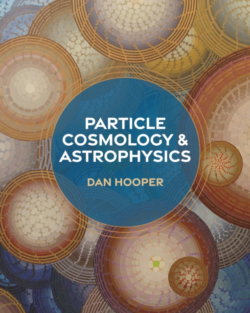 Particle Cosmology and Astrophysics - 9780691235042