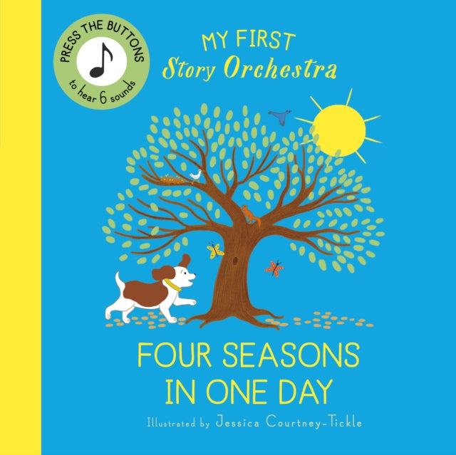 My First Story Orchestra: Four Seasons in One Day : Press the buttons to hear 6 sounds - 9780711292468