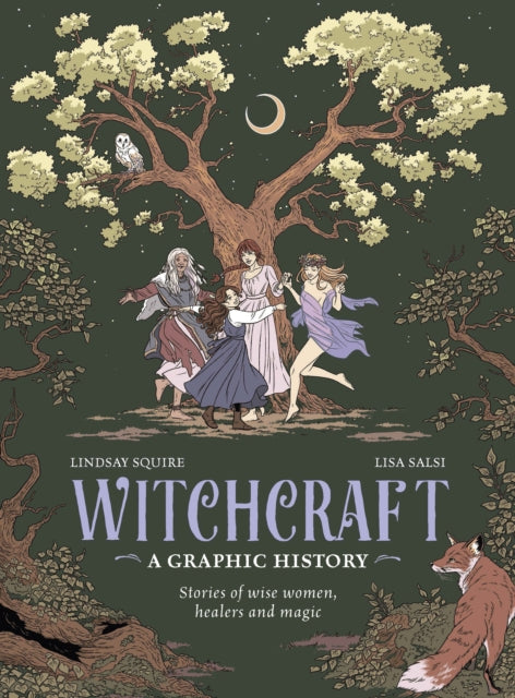 Witchcraft: A Graphic History : Stories of wise women, healers and magic - 9780711295254