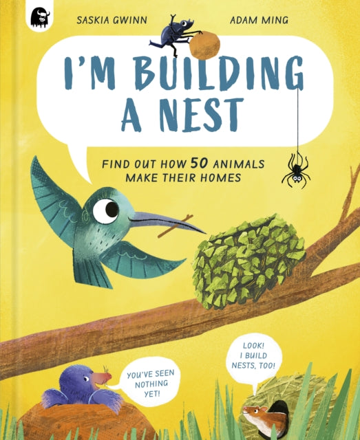 I'm Building a Nest : Find Out How 50 Animals Make Their Homes - 9780711295544