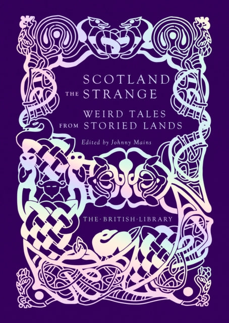 Scotland the Strange : Weird Tales from Storied Lands - 9780712354547
