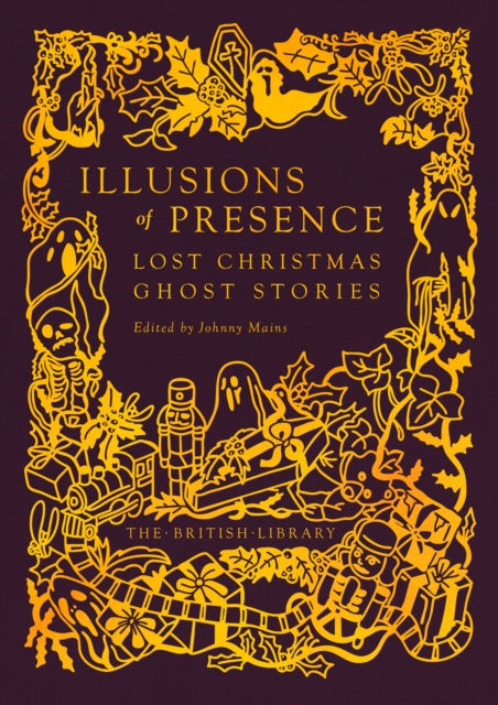 Illusions of Presence : Lost Christmas Ghost Stories : 21 - 9780712355933