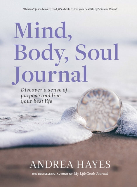 Mind, Body, Soul Journal : Discover a sense of purpose and live your best life - 9780717183470