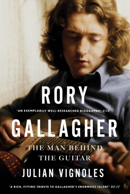 Rory Gallagher : The Man Behind the Guitar - 9780717189571