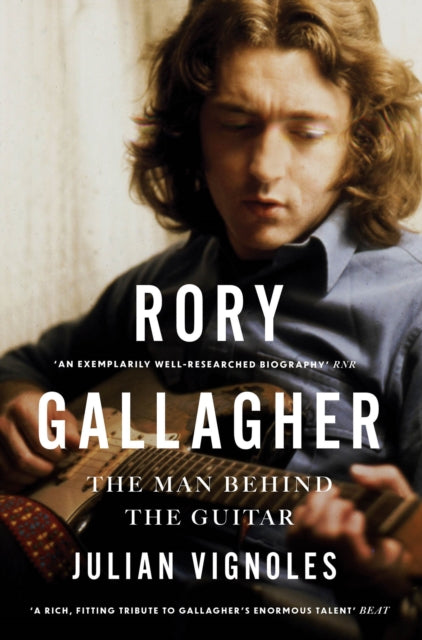 Rory Gallagher : The Man Behind the Guitar - 9780717189571