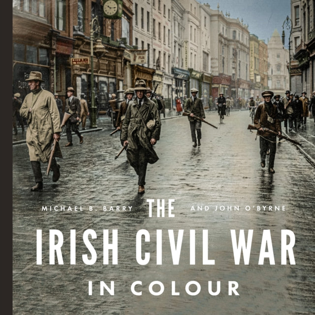 The Irish Civil War in Colour - 9780717195862