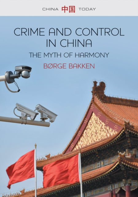 Crime and Control in China : The Myth of Harmony - 9780745663180