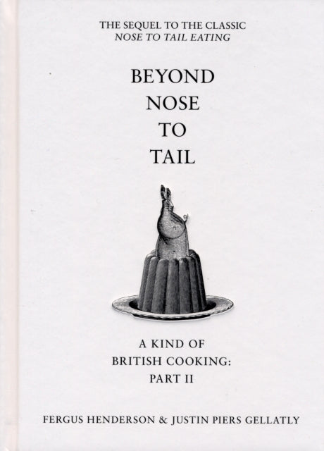 Beyond Nose to Tail : A Kind of British Cooking: Part II - 9780747589143