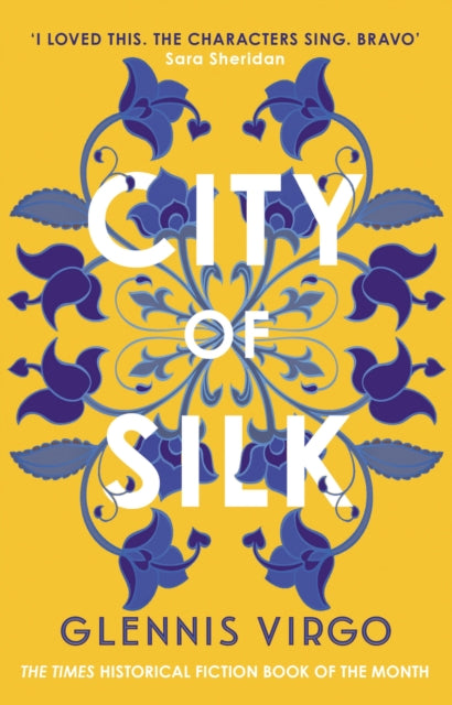 City of Silk : The Times Historical Fiction Book of the Month - 'Enjoyable and immersive' - 9780749031947