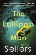 The Lollipop Man : The new gritty crime novel from bestselling author Daniel Sellers - 9780749032715
