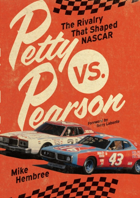 Petty vs. Pearson : The Rivalry That Shaped NASCAR - 9780760393178