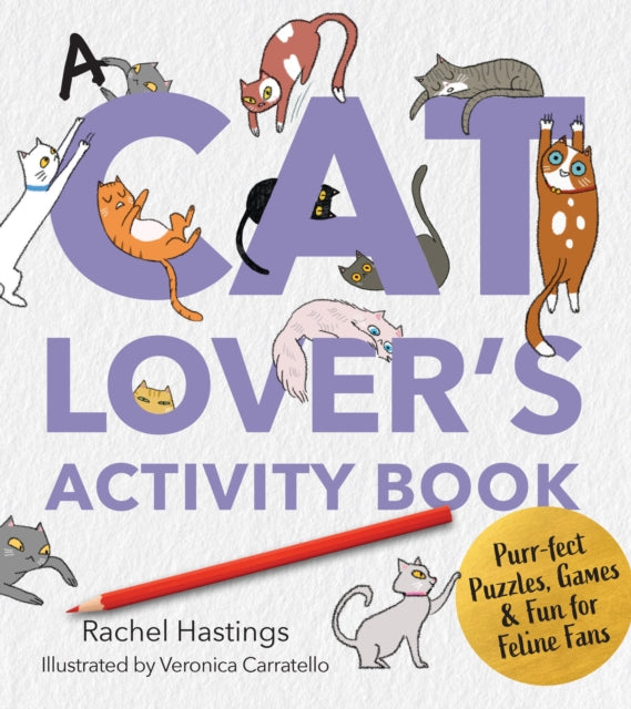 A Cat Lover's Activity Book : Purr-fect Puzzles, Games & Fun for Feline Fans