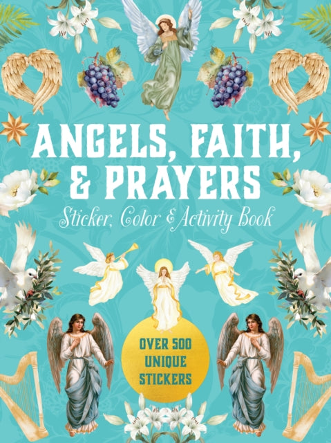 Angels, Faith & Prayers Sticker, Color & Activity Book : Over 500 Unique Stickers - 9780785846611