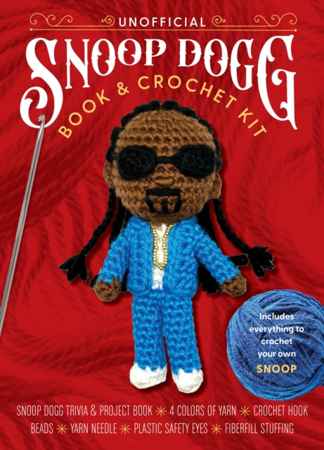 Unofficial Snoop Dogg Book and Crochet Kit : Includes Everything to Crochet Your Own Snoop Dogg–Snoop Dogg Trivia and Project Book, 4 Colors of Yarn, Crochet Hook, Beads, Yarn Needle, Plastic Safety E - 9780785846802