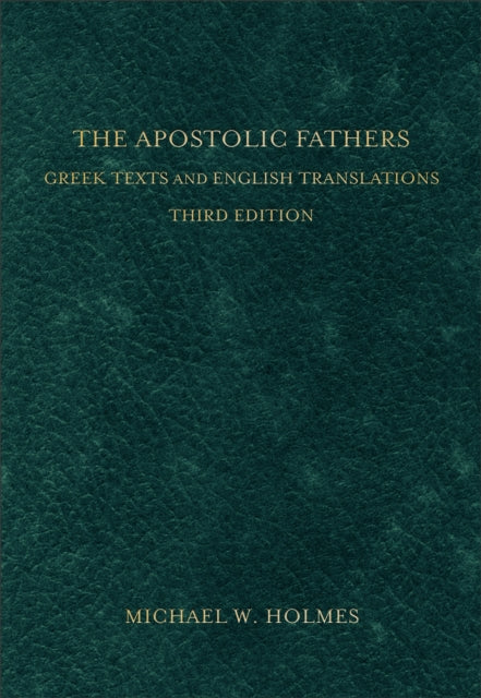 The Apostolic Fathers – Greek Texts and English Translations - 9780801034688