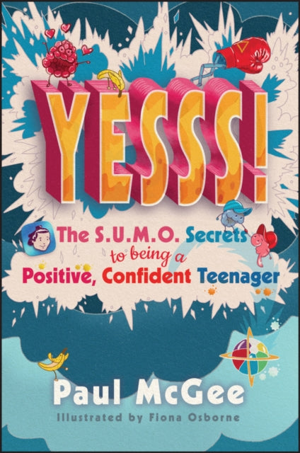 YESSS! : The SUMO Secrets to Being a Positive, Confident Teenager - 9780857088710