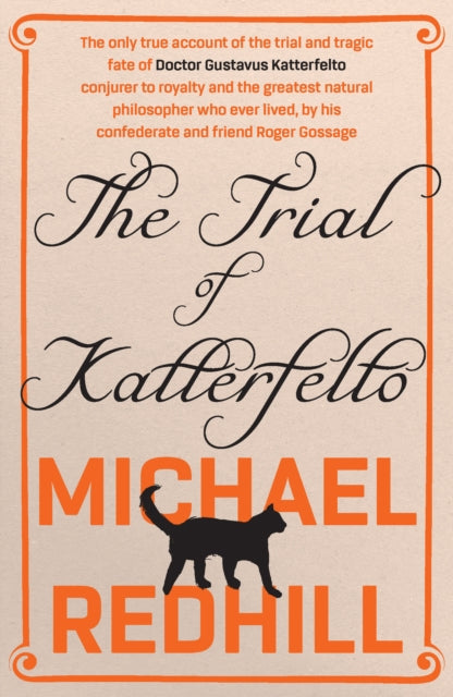 The Trial of Katterfelto : A dazzling novel of science, reason, and wonder from Man Booker–longlisted author