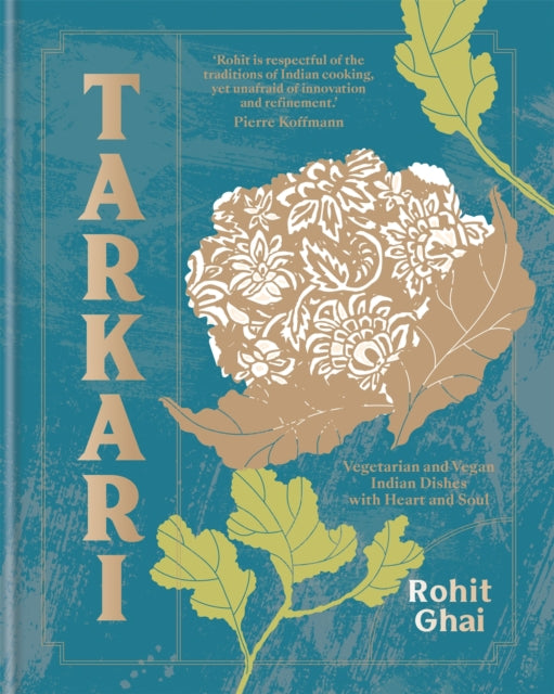 Tarkari : Vegetarian and Vegan Indian Dishes with Heart and Soul - 9780857839329