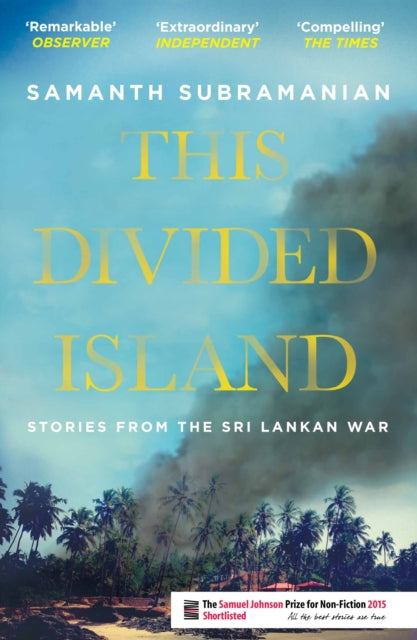 This Divided Island : Stories from the Sri Lankan War - 9780857895974