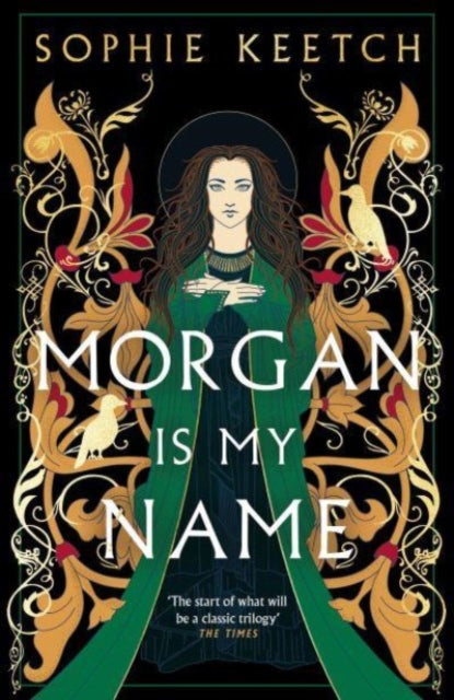 Morgan Is My Name : The sensational retelling of Arthurian legend - 9780861545216