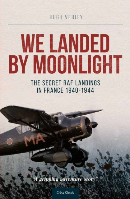 We Landed By Moonlight : The Secret RAF Landings In France 1940-1944 - 9780947554750